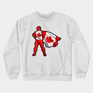 Canadian Hero Wearing Cape of Canada Flag Love Canadian Roots Crewneck Sweatshirt